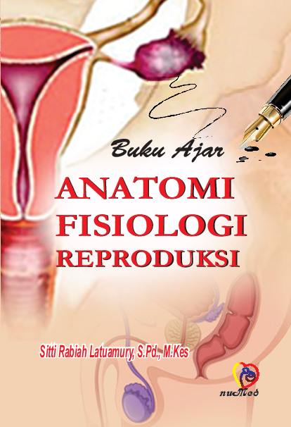 Buku Ajar Anatomi Fisiologi Reproduksi Panduan Asuhan Keperawatan