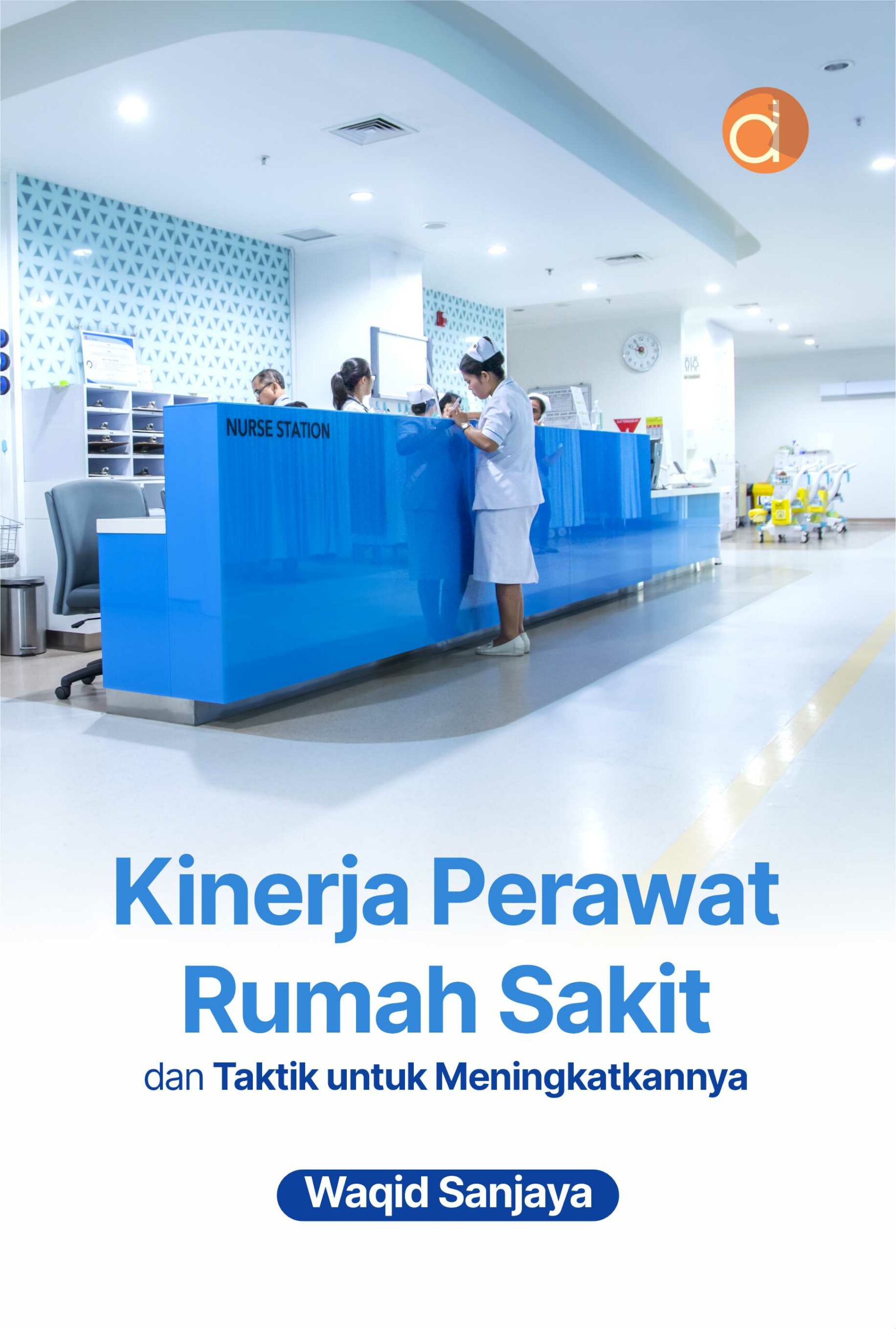 Kinerja Perawat Rumah Sakit dan Taktik untuk Meningkatkannya