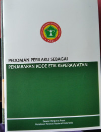 Pedoman Perilaku Sebagai Penjabaran Kode Etik Keperawatan
